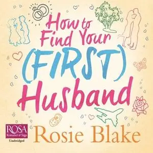 «How to Find Your (First) Husband» by Rosie Blake