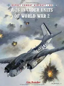 A-26 Invader Units of World War 2 (Combat Aircraft 82)