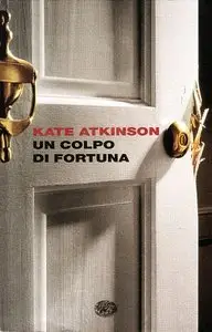 Kate Atkinson - Un colpo di fortuna