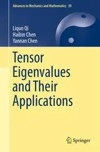 Tensor Eigenvalues and Their Applications (repost)