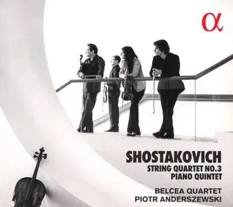 Belcea Quartet, Piotr Anderszewski - Shostakovich: String Quartet No. 3 & Piano Quintet