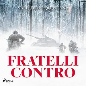 «Fratelli contro» by Valentino Quintana