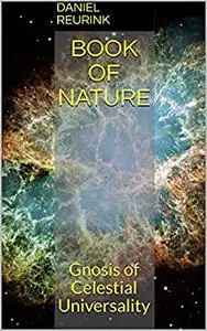 Book of Nature: Gnosis of Celestial Universality