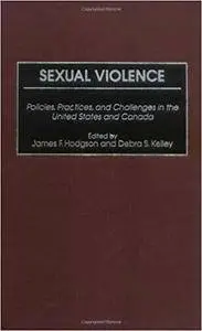 Sexual Violence: Policies, Practices, and Challenges in the United States and Canada (Repost)