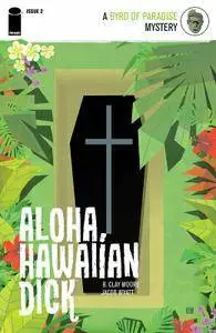 Aloha, Hawaiian Dick 02 (of 05) (2016)