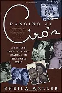 Dancing at Ciro's: A Family's Love, Loss, and Scandal on the Sunset Strip