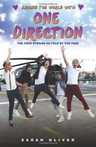 Around the World with One Direction: The True Stories as Told By the Fans