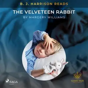 «B. J. Harrison Reads The Velveteen Rabbit» by Margery Williams