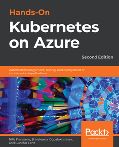 Hands-On Kubernetes on Azure, 2nd Edition [Repost]