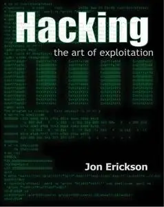 Jon Erickson, "Hacking The Art of Exploitation" (Repost) 
