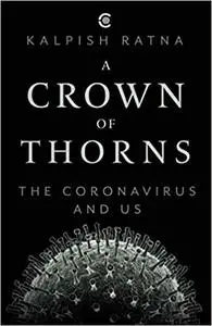 A Crown of Thorns: The Coronavirus and Us