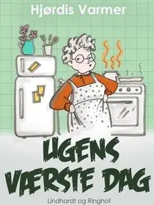 «Ugens værste dag» by Hjørdis Varmer