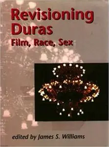Revisioning Duras: Film, Race, Sex
