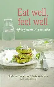 Eat Well, Feel Well: Fighting Cancer with Nutrition