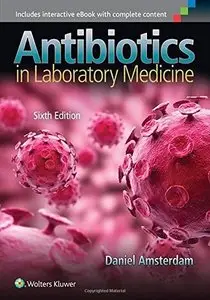 Antibiotics in Laboratory Medicine, Sixth edition