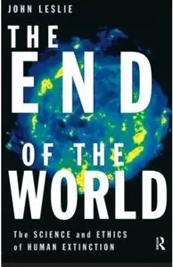 The End of the World: The Science and Ethics of Human Extinction [Repost]
