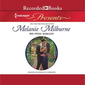 «His Final Bargain» by Melanie Milburne