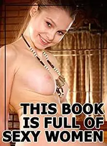 This Book Is Full Of Sexy Women
