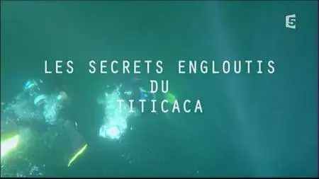 (Fr5) Les secrets engloutis du lac Titicaca (2017)