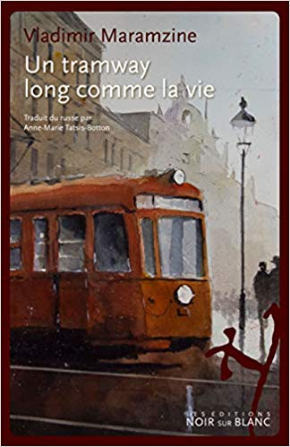 Un tramway long comme la vie - Vladimir Maramzine