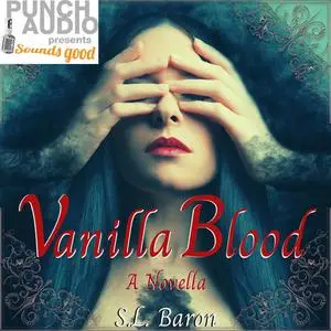 «Vanilla Blood» by S.L. Baron