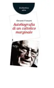 Giovanni Franzoni - Autobiografia di un cattolico marginale