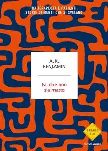 A.K. Benjamin - Fa' che non sia matto