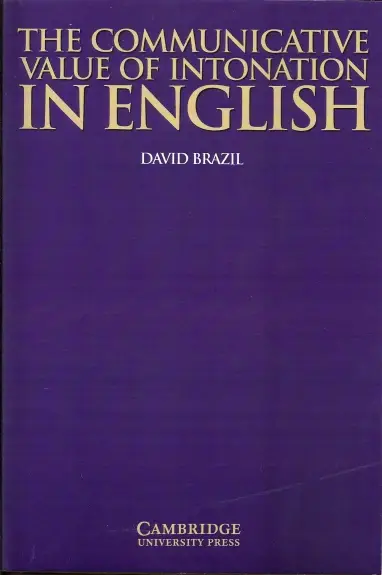 David Brazil, "The Communicative Value of Intonation in English"