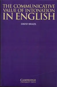 David Brazil, "The Communicative Value of Intonation in English"
