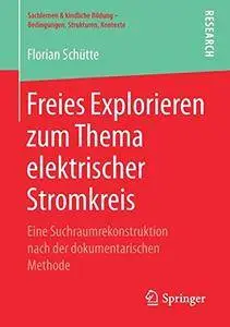 Freies Explorieren zum Thema elektrischer Stromkreis