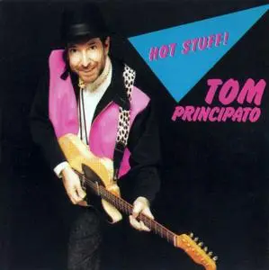 Tom Principato - Hot Stuff! (1991)