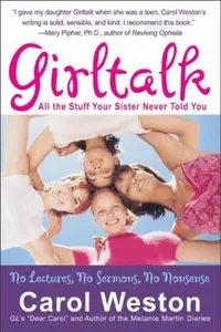 Girltalk Fourth Edition: All the Stuff Your Sister Never Told You by Carol Weston [Repost]