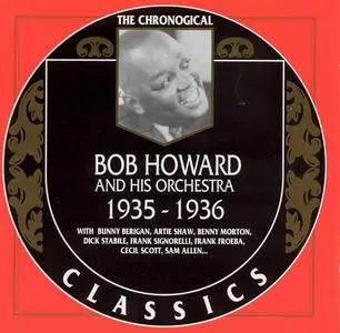 Bob Howard and His Orchestra - 1932-1947 [4 Albums] (1999-2000)