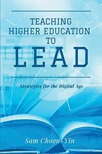 Teaching Higher Education to Lead: Strategies for the Digital Age