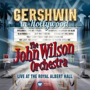 The John Wilson Orchestra - Gershwin In Hollywood (2016) [Official Digital Download 24-bit/96 kHz]