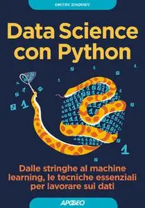 Dmitry Zinoviev - Data Science con Python. Dalle stringhe al machine learning. (2017) [Repost]