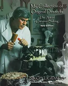 My Collection of Original Desserts: The Art of Creative Baking