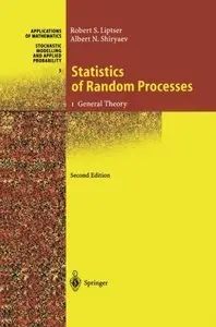 Statistics of Random Processes: I. General Theory by Robert Liptser