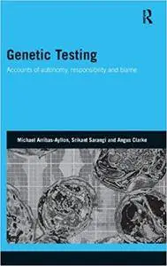 Genetic Testing: Accounts of Autonomy, Responsibility and Blame