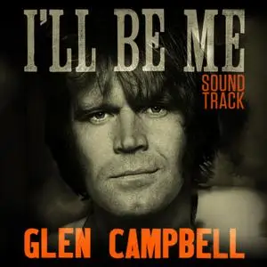 Glen Campbell & Ashley Campbell & The Band Perry - Glen Campbell I'll Be Me Soundtrack (2015)