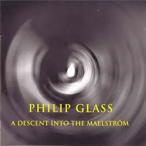 Philip Glass - A Descent into the Maelström