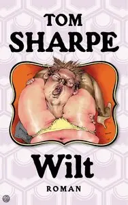 Tom Sharpe - Wilt serie (4 ebooks: Wilt, Wilt is nergens, Wilt zit omhoog, Wilts alternatief)