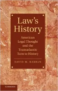 Law's History: American Legal Thought and the Transatlantic Turn to History
