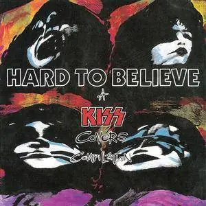 VA - Hard To Believe: A Kiss Covers Compilation (1992) {C/Z} **[RE-UP]**