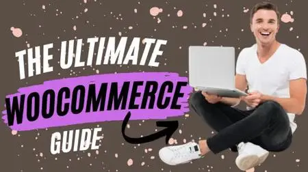 Ultimate Woocommerce Course - Learn how to start an e-commerce business