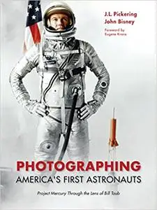 Photographing America's First Astronauts: Project Mercury Through the Lens of Bill Taub