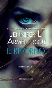 Jennifer L. Armentrout - Il ritorno