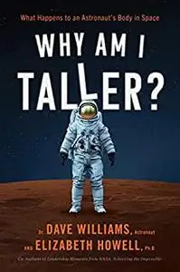 Why Am I Taller?: What Happens to an Astronaut's Body in Space