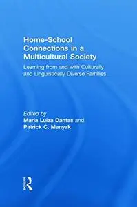 Home-School Connections in a Multicultural Society: Learning From and With Culturally and Linguistically Diverse Families