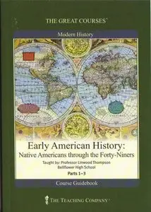 Early American History: Native Americans through the Forty-Niners (Audiobook - TTC) (Repost)